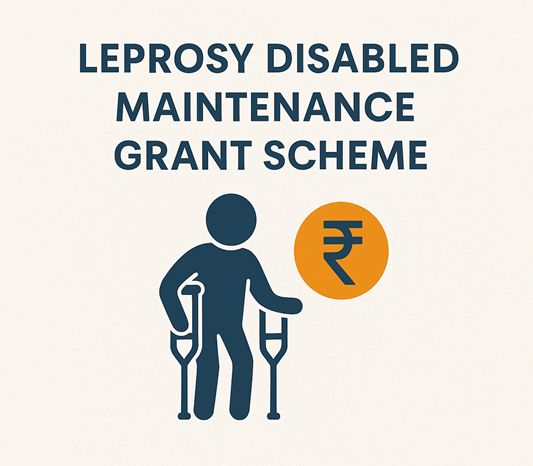 Leprosy Disabled Maintenance Grant Scheme